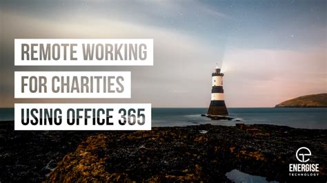 How Office 365 is helping charities operate remotely.